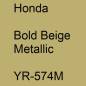 Preview: Honda, Bold Beige Metallic, YR-574M.